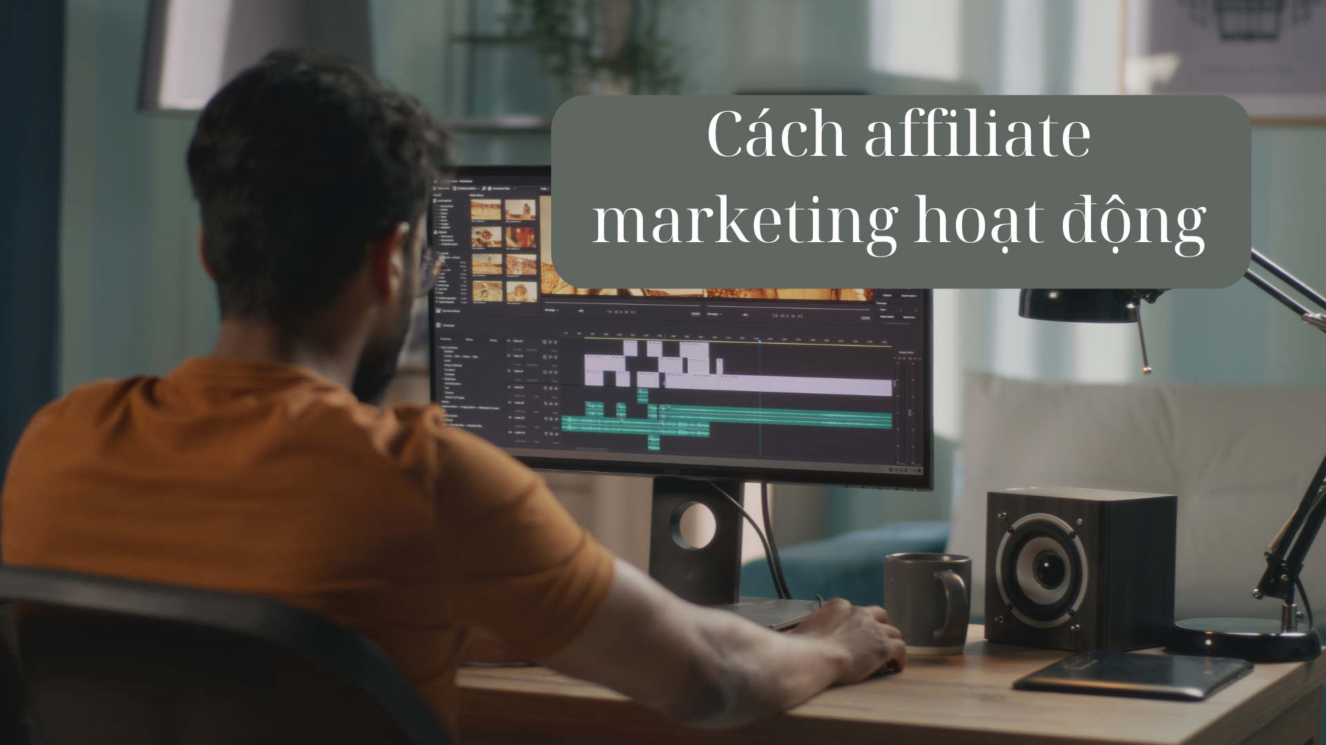 Cách nền tảng affiliate Marketing hoạt động